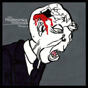 THE HATEPINKS • Sauerkrank / Opupo 4 • LP