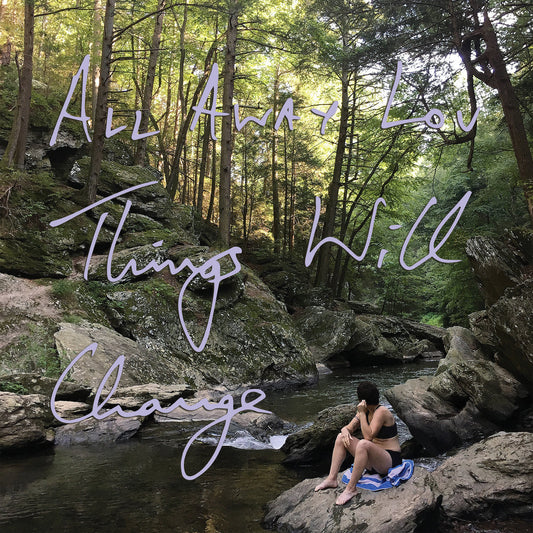 ALL AWAY LOU • Things Will Change • LP