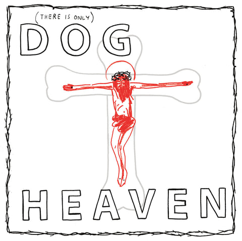 DOG HEAVEN • (There Is Only) Dog Heaven • LP