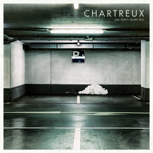 CHARTREUX • You Didn't Doubt This • 12"EP