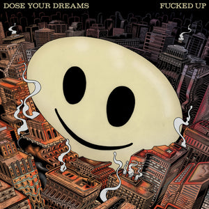 FUCKED UP • Dose Your Dreams (Peak Edition) • DoLP