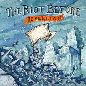 THE RIOT BEFORE • Rebellion • LP