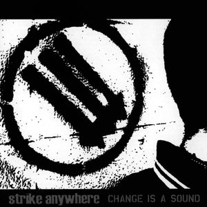 STRIKE ANYWHERE • Change Is A Sound • LP
