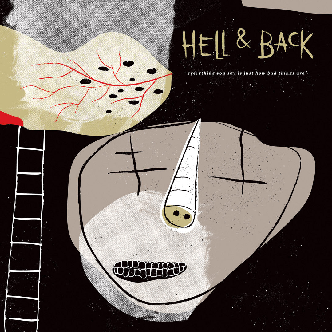 HELL & BACK • Everything You Say Is Just How Bad Things Are • 7"