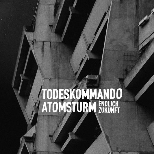 TODESKOMMANDO ATOMSTURM • Endlich Zukunft  • LP