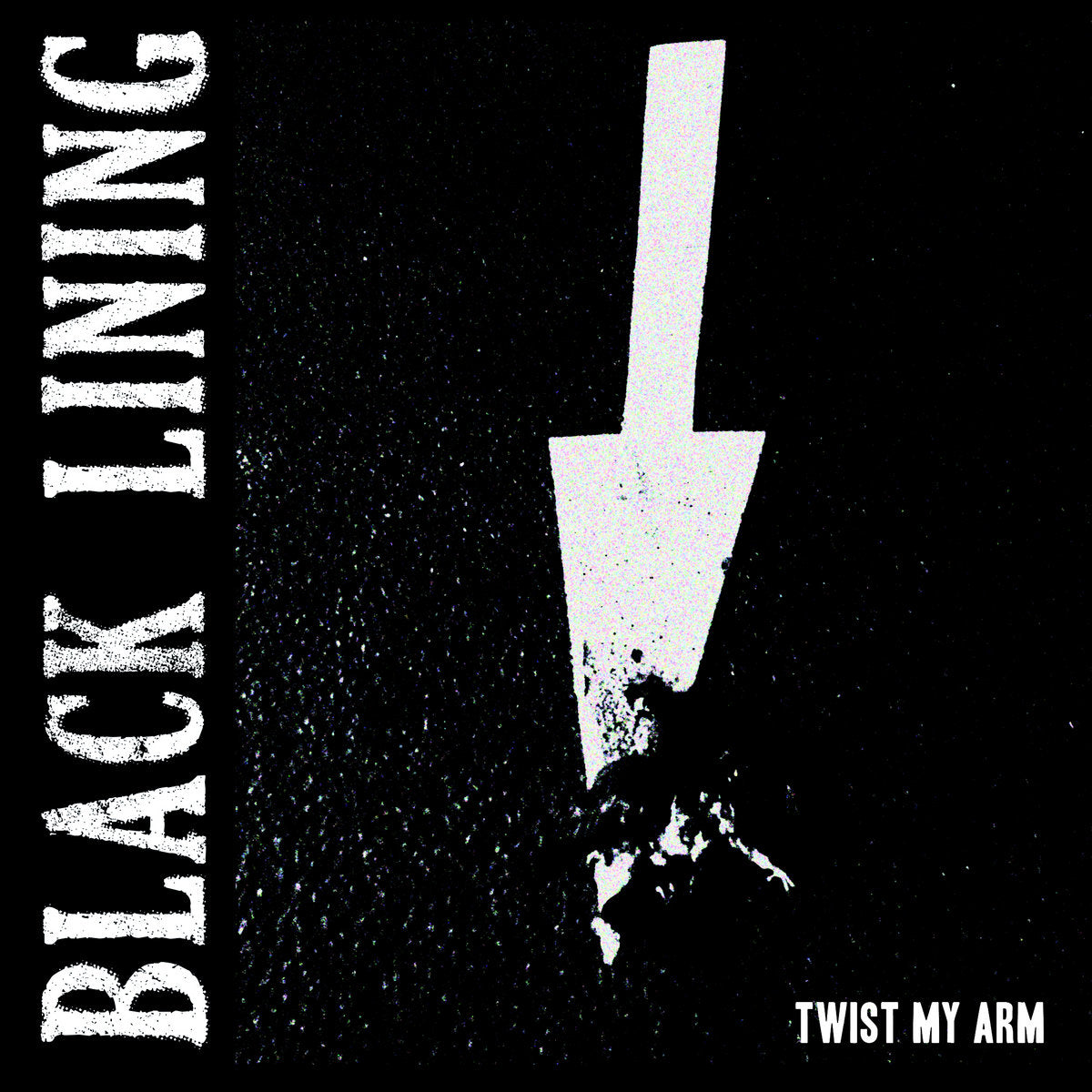 BLACK LINING • Twist My Arm • 7"