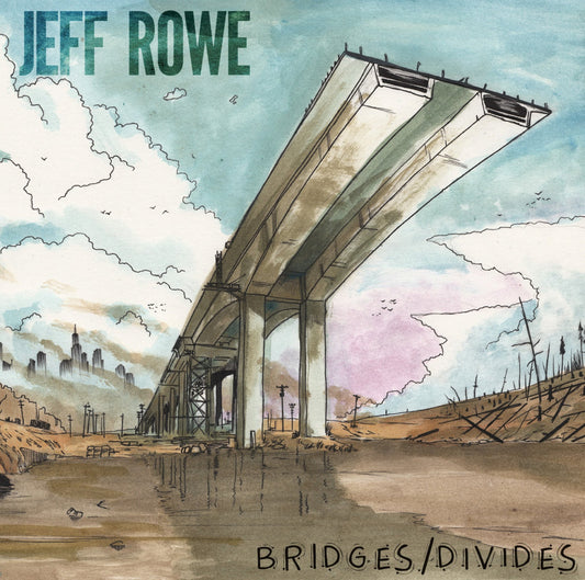 JEFF ROWE • Bridges / Divides • LP