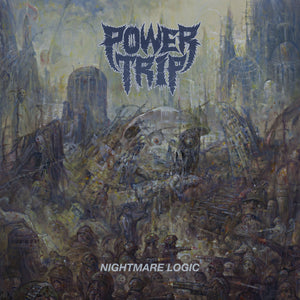 POWER TRIP • Nightmare Logic  • LP