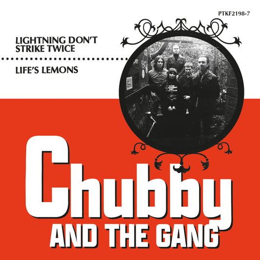 CHUBBY AND THE GANG • Lightning Don't Strike Twice / Life's Lemons (7"Ltd) • 7"