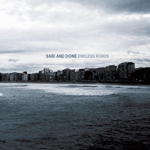SAID AND DONE • Endless Roads • 7"