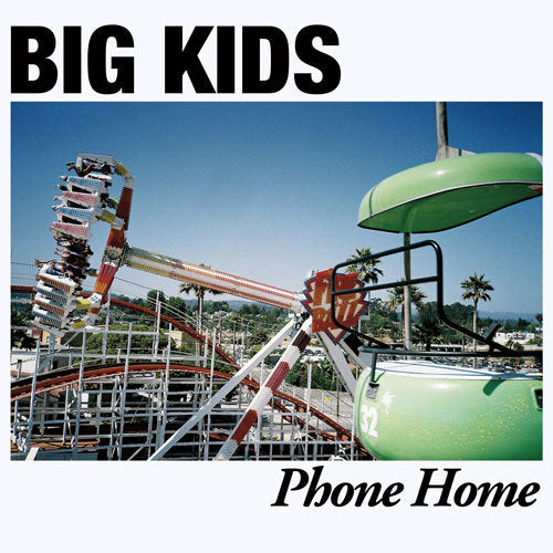 BIG KIDS • Phone Home • LP