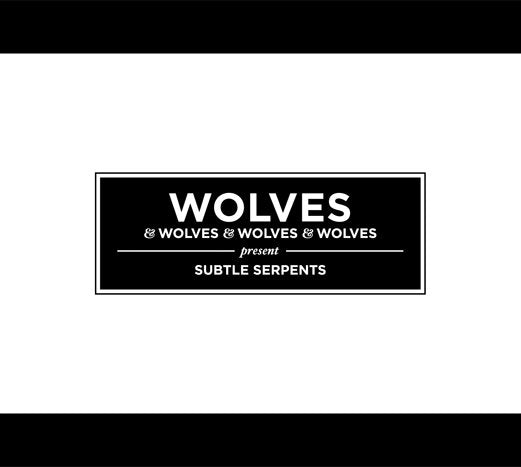WOLVES & WOLVES & WOLVES & WOLVES • Subtle Serpents • LP
