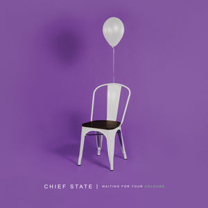 CHIEF STATE • Waiting For Your Colours (Splatter Vinyl) • LP