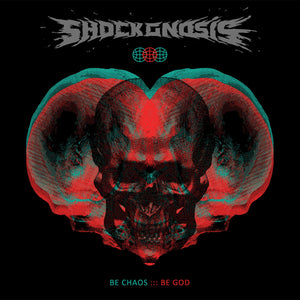 SHOCKGNOSIS • Be Chaos Be God • LP