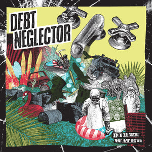 DEBT NEGLECTOR • Dirty Water • LP