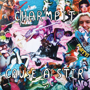 CHARMPIT • Cause A Stir • LP
