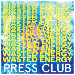 PRESS CLUB • Wasted Energy (Transparent Magenta Vinyl) • LP