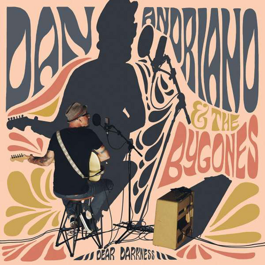 DAN ANDRIANO  & THE BYGONES • Dear Darkness • LP