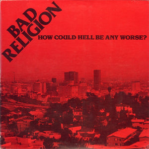 BAD RELIGION • How Could Hell Be Any Worse • LP