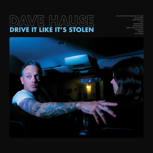 DAVE HAUSE • Drive Like It Is Stolen (Blue Vinyl) • LP