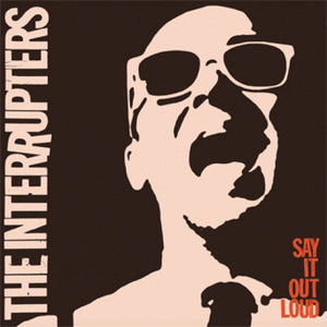 THE INTERRUPTERS • Say It Out Loud • LP