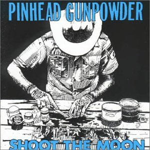 PINHEAD GUNPOWDER • Shoot The Moon (Reissue) • LP
