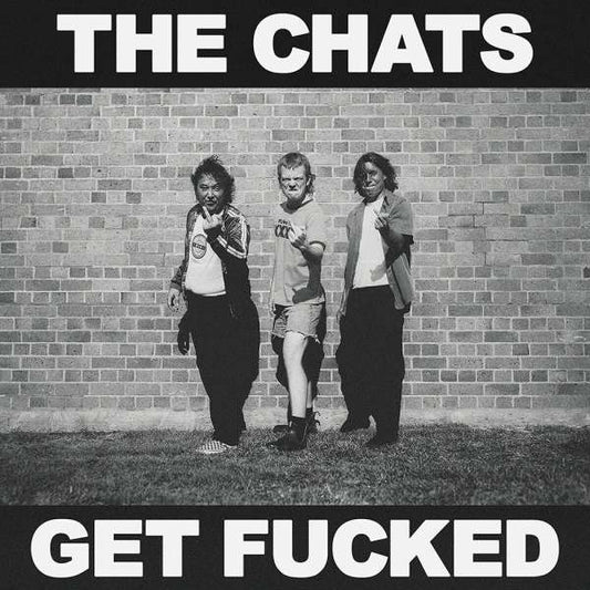 THE CHATS • Get Fucked • LP